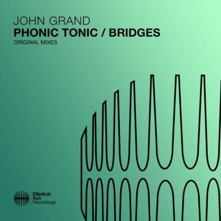 John Grand - Phonic Tonic / Bridges (2022)