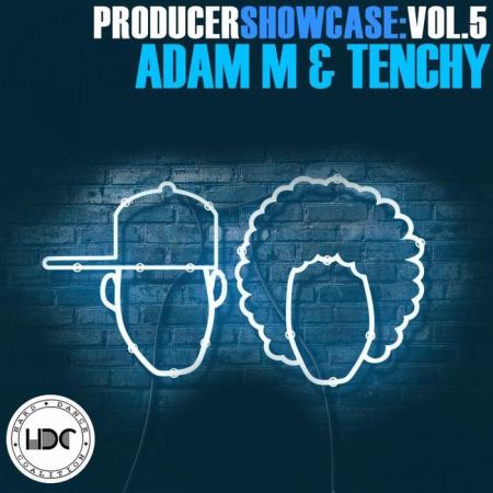 Producer Showcase Vol 5: Adam M & Tenchy (DJ Mix) (2021)