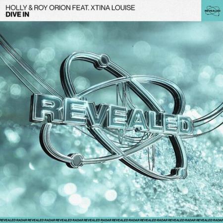 Holly & Roy Orion Feat Xtina Louise - Dive In (2022)