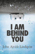 I Am Behind You (Platserna, Book 1) by John Ajvide Lindqvist