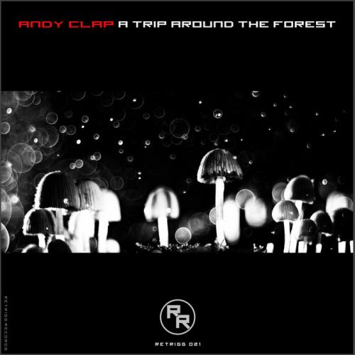 Andy Clap - A Trip Around The Forest (2021)