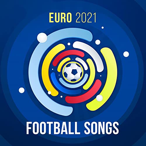 Euro 2021 Football Songs (2021)