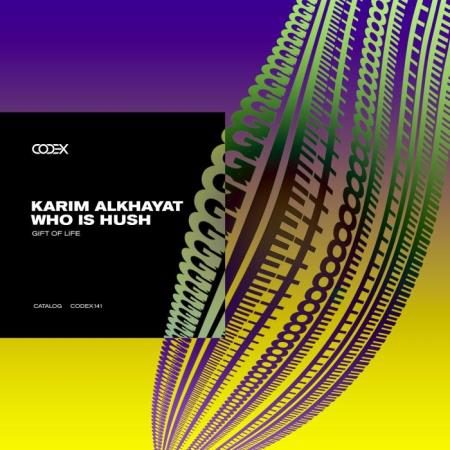 Karim Alkhayat & Who Is Hush - Gift of Life (2021)