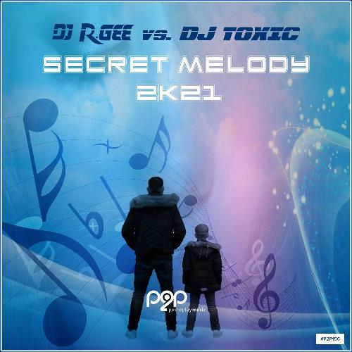 DJ R.Gee vs. DJ Toxic - Secret Melody 2k21 (2021)