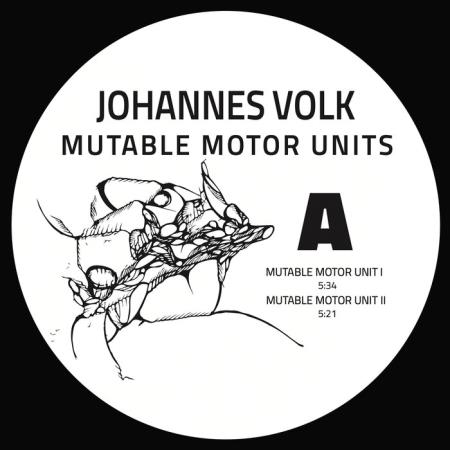 Johannes Volk - Mutable Motor Units (2021)