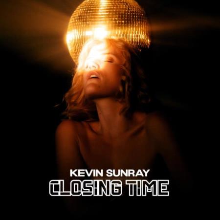 Kevin Sunray - Closing Time (2021)