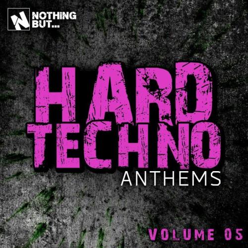 Nothing But... Hard Techno Anthems, Vol. 05 (2021)