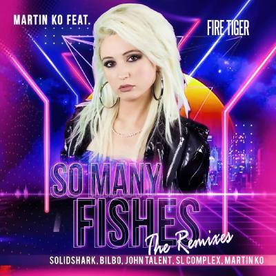 Martin KO Feat. Fire Tiger - So Many Fishes (2021)