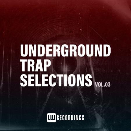 Underground Trap Selections, Vol. 03 (2021)