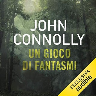 John Connolly - Un gioco di fantasmi. Un'indagine di Charlie Parker (2019) .mp3 - 160 kbps