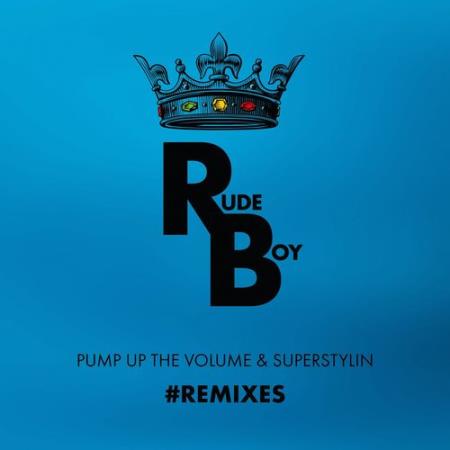 Rude Boy feat. Kardi Tivali - Pump Up The Volume and Superstylin Remixes (2021)