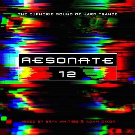 Resonate 12 (Mixed by Adam Dixon & Bryn Whiting) (2021)