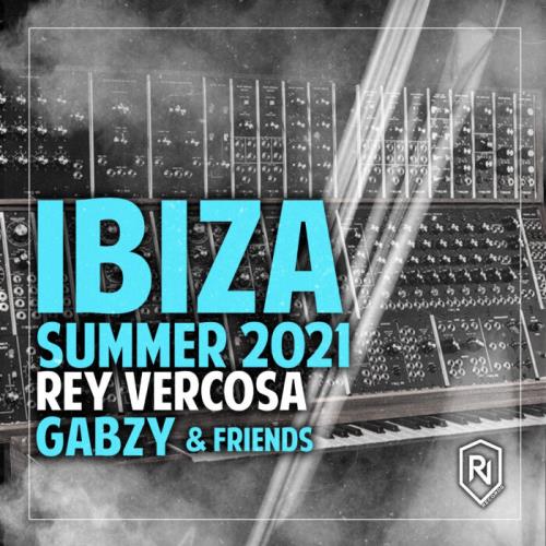 Ibiza Summer 2021 Rey Vercosa, Gabzy & Friends (2021)