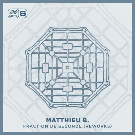 Matthieu B. - Fraction de Seconde (Reworks) (2022)