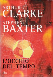 Arthur C. Clarke, Stephen Baxter - L'occhio del tempo (2003)