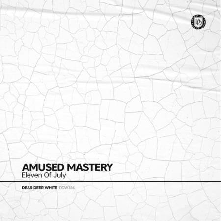 Eleven Of July - Amused Mastery (2022)