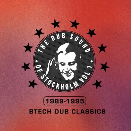 The Dub Sound of Stockholm Volume 1: BTECH Dub Classics 1989-1995 (2021)