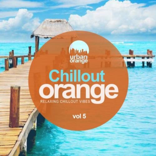 Chillout Orange Vol 5: Relaxing Chillout Vibes (2021)