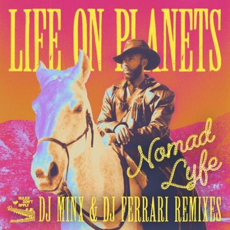 Life On Planets - Nomad Lyfe Ep Remixes (2022)