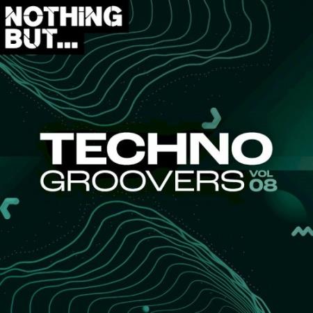 Nothing But... Techno Groovers, Vol. 08 (2022)