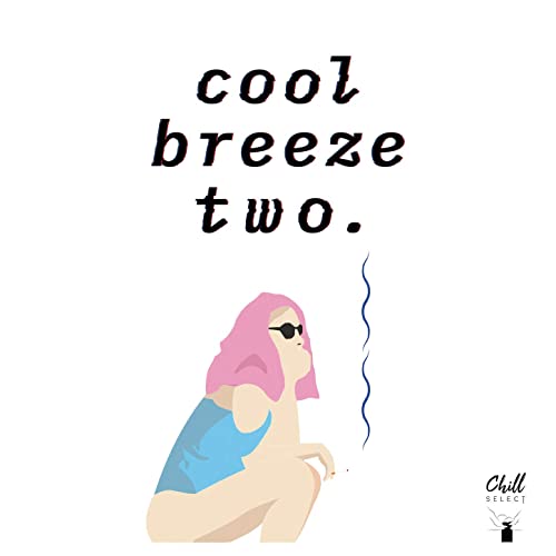 Chill Select - Cool Breeze Two. (2021)