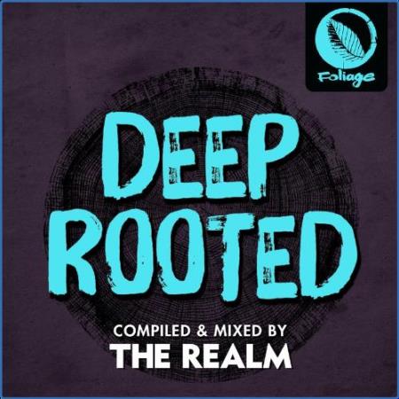 Deep Rooted (Compiled & Mixed by The Realm) (2021)