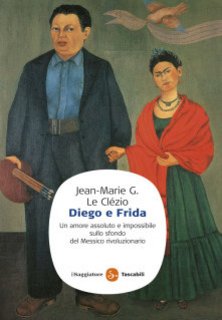 Jean-Marie Gustave Le Clezio - Diego e Frida (2008)