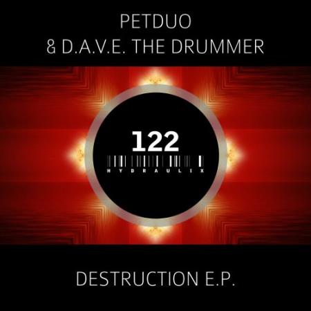 PETDuo & D.A.V.E. The Drummer - Destruction EP (2021)