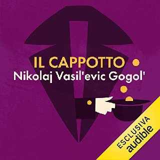 Nikolaj Vasil'evic Gogol' - Il cappotto (2019) .mp3 - 160 kbps