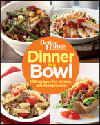 Dinner in a Bowl   160 Recipes for Simple, Satisfying Meals