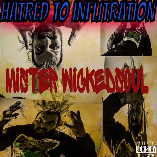 Mister Wickedsoul - Hatred To Inflitration (2022)