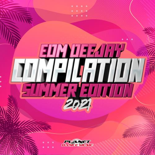 EDM Deejay Compilation 2021 (Summer Edition) (2021)