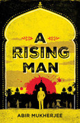 A Rising Man (Sam Wyndham, Book 1) by Abir Mukherjee