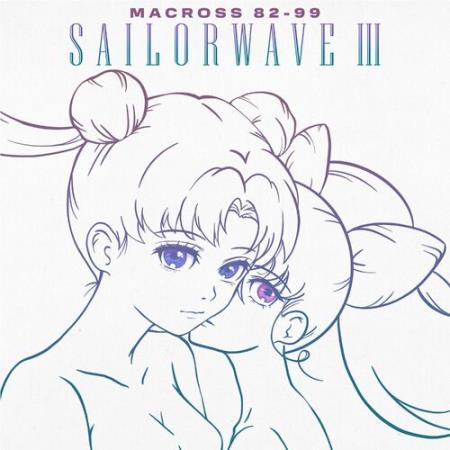 Macross 82-99 - SAILORWAVE III (2022)