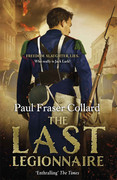 The Last Legionnaire (Jack Lark, Book 5) by Paul Fraser Collard