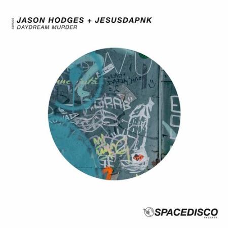 Jason Hodges & Jesusdapnk - Daydream Murder (2022)