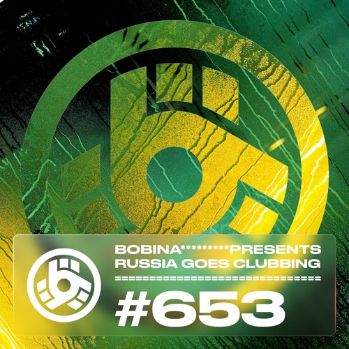 Bobina - Russia Goes Clubbing 653 (2021-04-23)