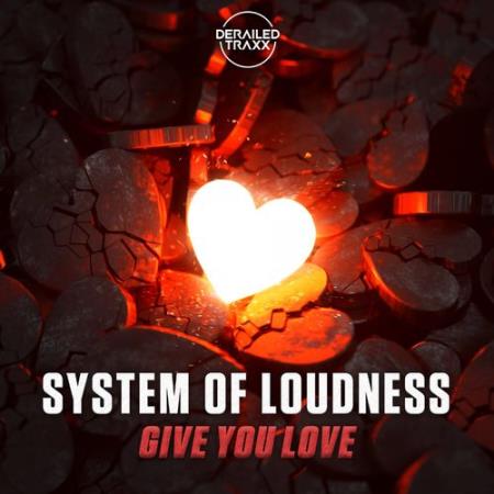 System Of Loudness - Give You Love (2022)