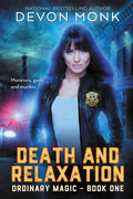 Death and Relaxation (Ordinary Magic, Book 1) by Devon Monk