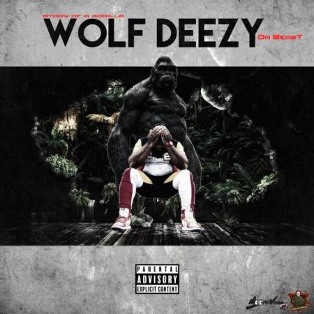 Wolf Deezy Da Beast - Story Of A Gorilla (2021)