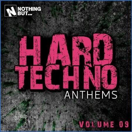 Nothing But... Hard Techno Anthems, Vol. 09 (2021)