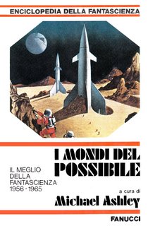 AA.VV. (a cura di Michael Ashley) - Enciclopedia della fantascienza 1956-1965. I mondi del possibile (1983)