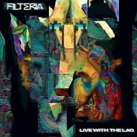 Filteria - Live With The Lag (2022)