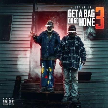 Allstar Jr - Get A Bag Or Go Home 3 (2021)