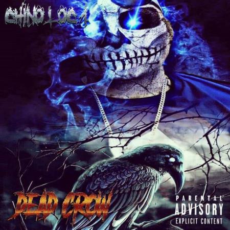 Chino Loc 1 - Dead Crow (2021)