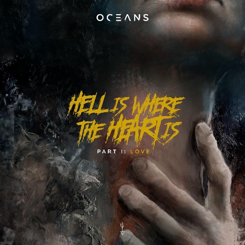 Oceans - Hell Is Where The Heart Is, Pt. I: Love (2022)