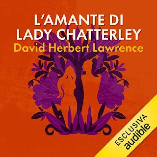 David Herbert Lawrence - L'amante di Lady Chatterley (2019) .mp3 - 160 kbps