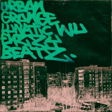 LUNATIC WU? & Enzzy Beatz - Urban Grunge (2022)