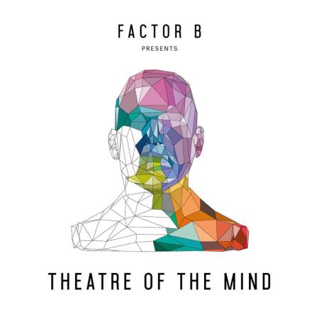 Factor B Presents Theatre Of The Mind (Factor B & Highlandr) [2CD] (2021)