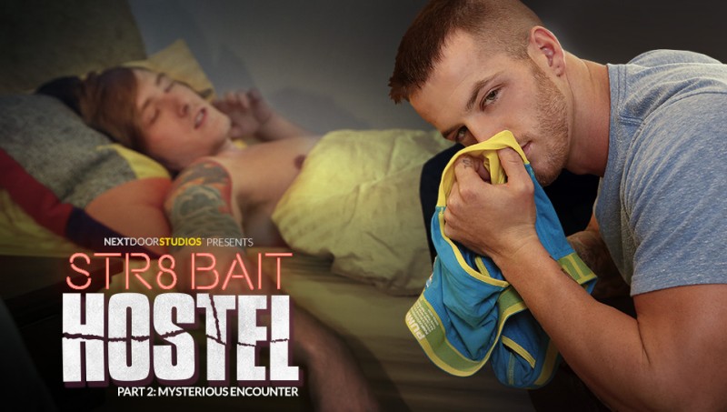 STR8 Bait Hostel – Mysterious Encounter: Tom Faulk & Quentin Gainz (Next Door World)